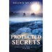 Protected Secrets: A Whispering Pines Mystery, Book Ten