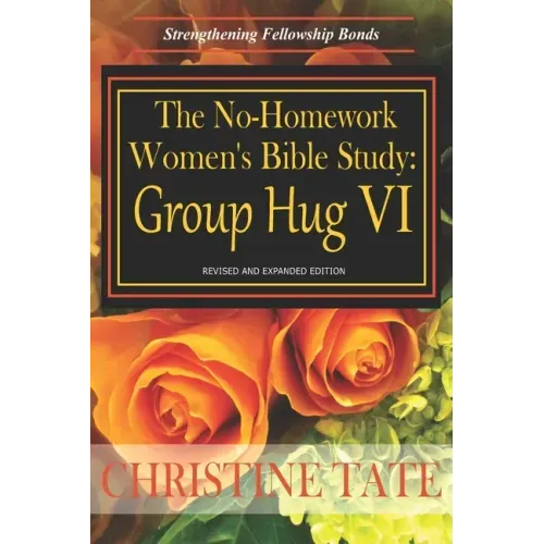 The No-Homework Women's Bible Study: Group Hug VI