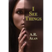 I See Things