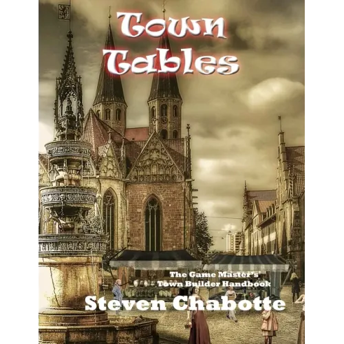 Town Tables: The Game Master's Town Builder Handbook