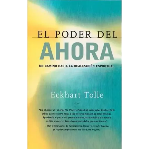 El Poder del Ahora / The Power of Now: Un Camino Hacia La Realizacion Espiritual / A Guide to Spiritual Enlightenment