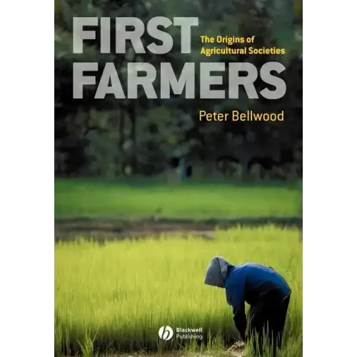 First Farmers: The Origins of Agricultural Societies