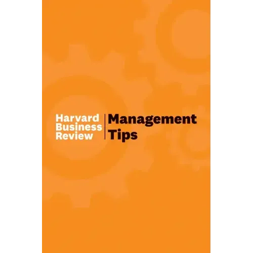 Management Tips: From Harvard Business Review