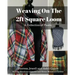 Weaving on the 2ft Square Loom: A Collection of Plaids
