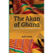 The Akan of Ghana: Aspects of Past and Present Practices