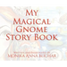 My Magical Gnome Story Book