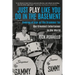 Just Play Like You Do in the Basement: Coming of Age as the Drummer for the Greatest Entertainer in the World