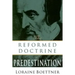 The Reformed Doctrine of Predestination