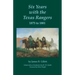 Six Years with the Texas Rangers, 1875 to 1881