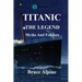 Titanic: The Legend, myths and folklore.