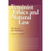 Feminist Ethics and Natural Law: The End of the Anathemas
