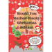 Would You Rather Wacky Christmas Edition: 500+ Festive Questions for Hours of Fun for the Whole Family