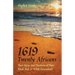 1619 - Twenty Africans: Their Story, and Discovery of Their Black, Red, & White Descendants