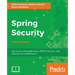 Spring Security - Third Edition: Secure your web applications, RESTful services, and microservice architectures