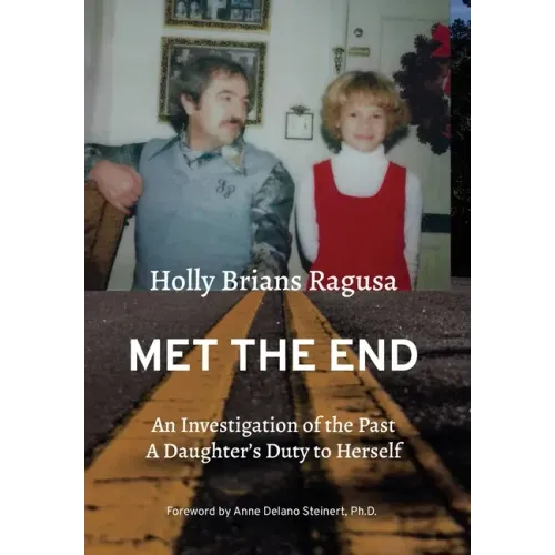 Met the End: An investigation of the past, a daughter's duty to herself.