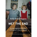 Met the End: An investigation of the past, a daughter's duty to herself.