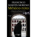 México Roto / Broken Mexico