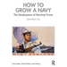 How to Grow a Navy: The Development of Maritime Power