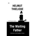The Waiting Father: Sermons on the Parables of Jesus