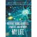Neurons, Axons, Dendrites, Synapses, and Memory: My Life