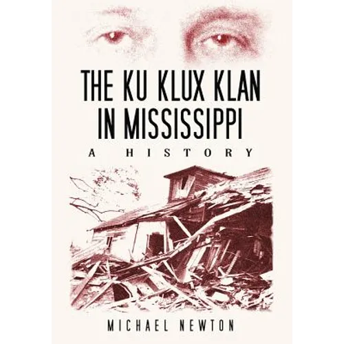 The Ku Klux Klan in Mississippi: A History