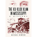 The Ku Klux Klan in Mississippi: A History