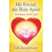 My Friend, the Holy Spirit: Intimacy with God