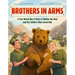 Brothers in Arms: A True World War II Story of Wojtek the Bear and the Soldiers Who Loved Him