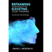 Reframing Your Reality By Elevating Your Thinking: The Ninety Day Devotional