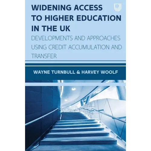 Widening Access to Higher Education in the UK: Developments and Approaches Using Credit Accumulation and Transfer