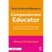 How to Be, and Remain, a Compassionate Educator: Learning from Neurodivergent Students for the Benefit of All
