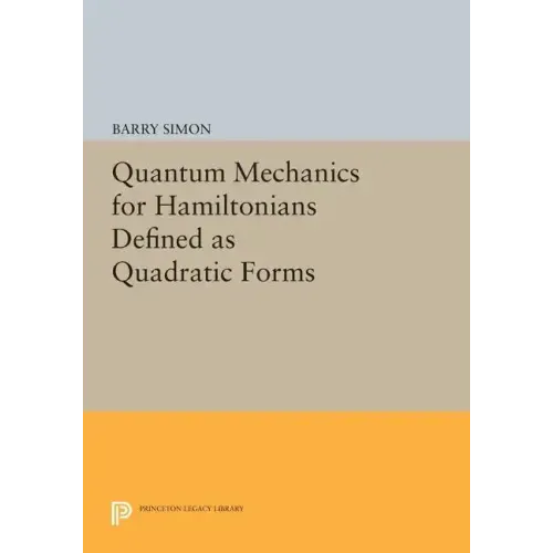 Quantum Mechanics for Hamiltonians Defined as Quadratic Forms