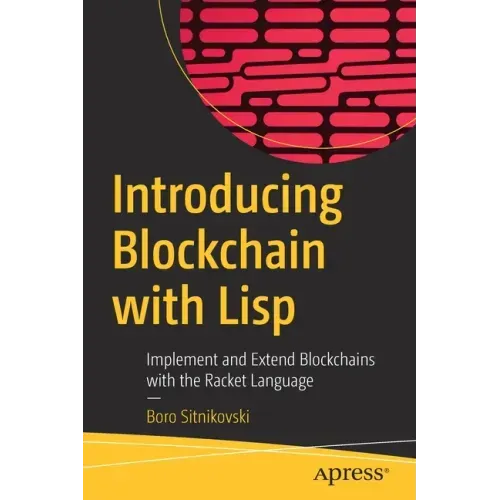 Introducing Blockchain with LISP: Implement and Extend Blockchains with the Racket Language