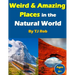 Weird and Amazing Places in the Natural World: (Age 5 - 8)