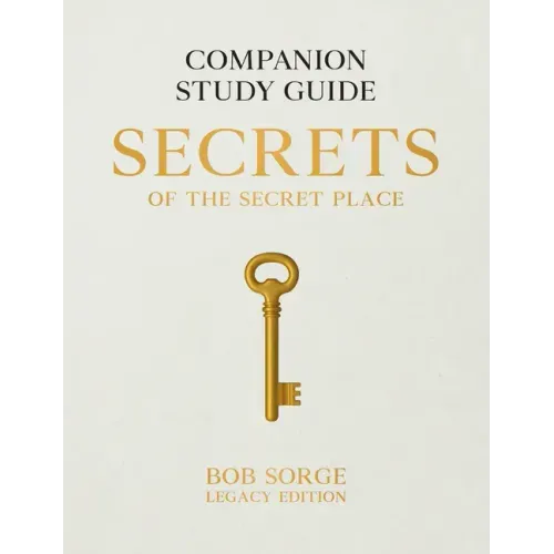 Secrets of the Secret Place: Companion Study Guide (Legacy Edition)