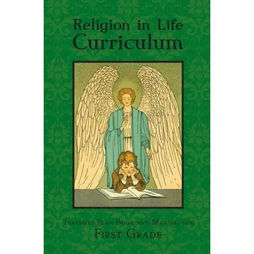 Religion in Life Curriculum First Grade Teachers Plan Book and Manual