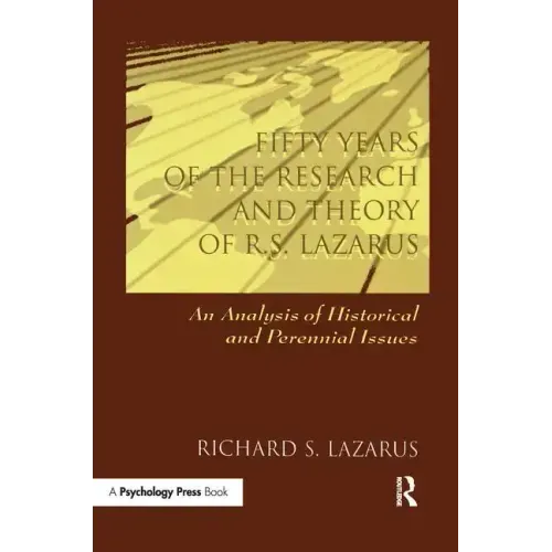Fifty Years of the Research and Theory of R.S. Lazarus: An Analysis of Historical and Perennial Issues