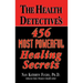 The Health Detective's 456 Most Powerful Healing Secrets