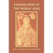 Famous Men of the Middle Ages (Yesterday's Classics)
