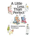 A Little Less than Perfect: Old Age is Not a Serious Condition