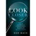 Look Closer: Ideas on Reexamining and Eliminating Personal, Relational, and Organizational Blind Spots