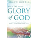How to Tap Into the Glory of God: Anointed Principles That Unlock God's Power in Your Life