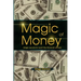 Magic of Money: Magic Secrets to reach the financial success