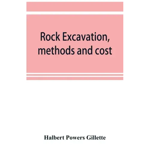 Rock excavation, methods and cost