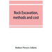 Rock excavation, methods and cost