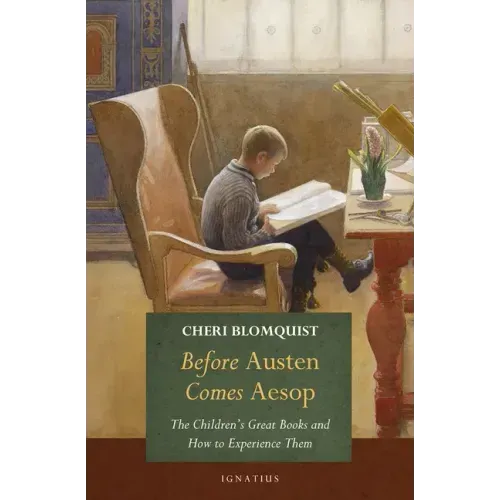 Before Austen Comes Aesop: The Children's Great Books and How to Experience Them