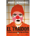 El Traidor. El Diario Secreto del Hijo del Mayo / The Traitor. the Secret Diary of Mayo's Son