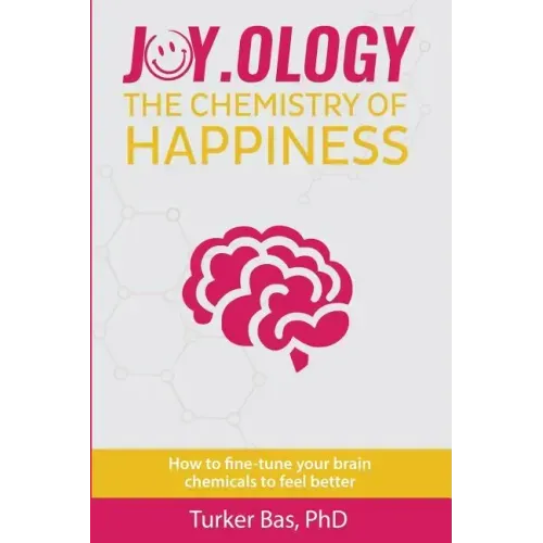 Joy.Ology: The Chemistry of Happiness