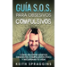 Guía S.O.S. para Obsesivos Compulsivos: Cómo Revertir Hábitos Obsesivos Compulsivos (TOC) y Recuperar tu Vida