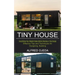 Tiny House: Effective Tips and Techniques for Designing, Building (Everything You Should Know Before Buying a Tiny House)